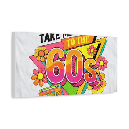 Take Me Back to the 60s Canvas — Retro Pop Art Matte Stretched Wall Art