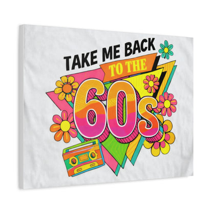 Take Me Back to the 60s Canvas — Retro Pop Art Matte Stretched Wall Art