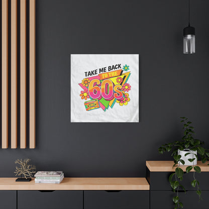 Take Me Back to the 60s Canvas — Retro Pop Art Matte Stretched Wall Art
