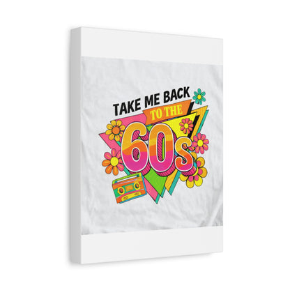 Take Me Back to the 60s Canvas — Retro Pop Art Matte Stretched Wall Art