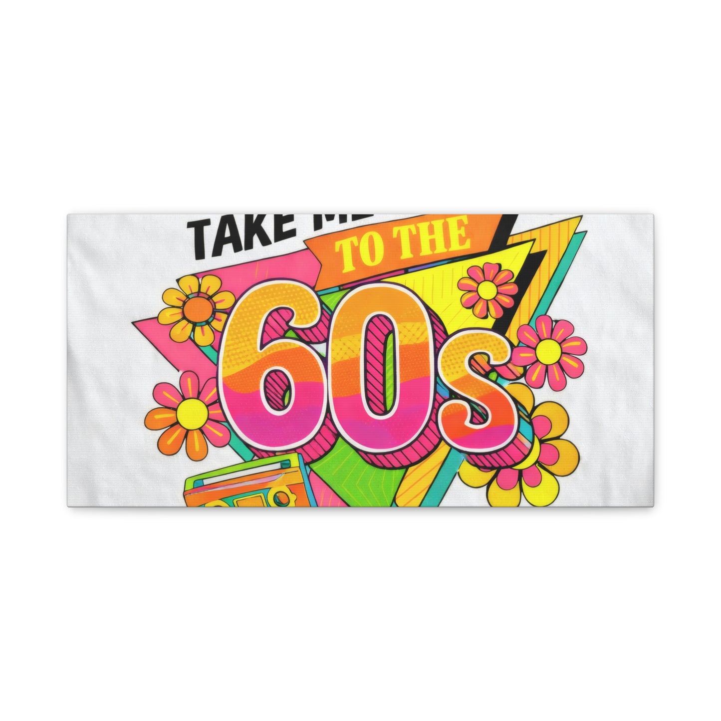 Take Me Back to the 60s Canvas — Retro Pop Art Matte Stretched Wall Art