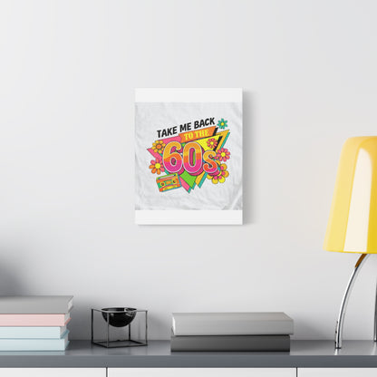 Take Me Back to the 60s Canvas — Retro Pop Art Matte Stretched Wall Art