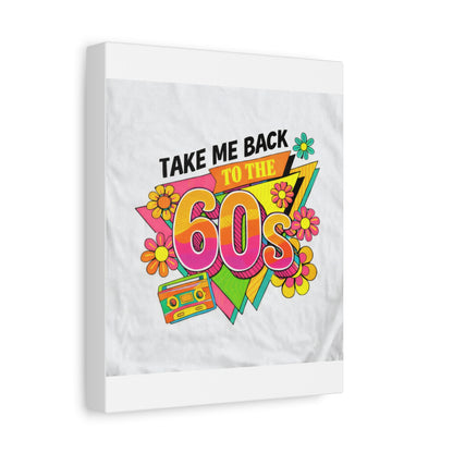 Take Me Back to the 60s Canvas — Retro Pop Art Matte Stretched Wall Art
