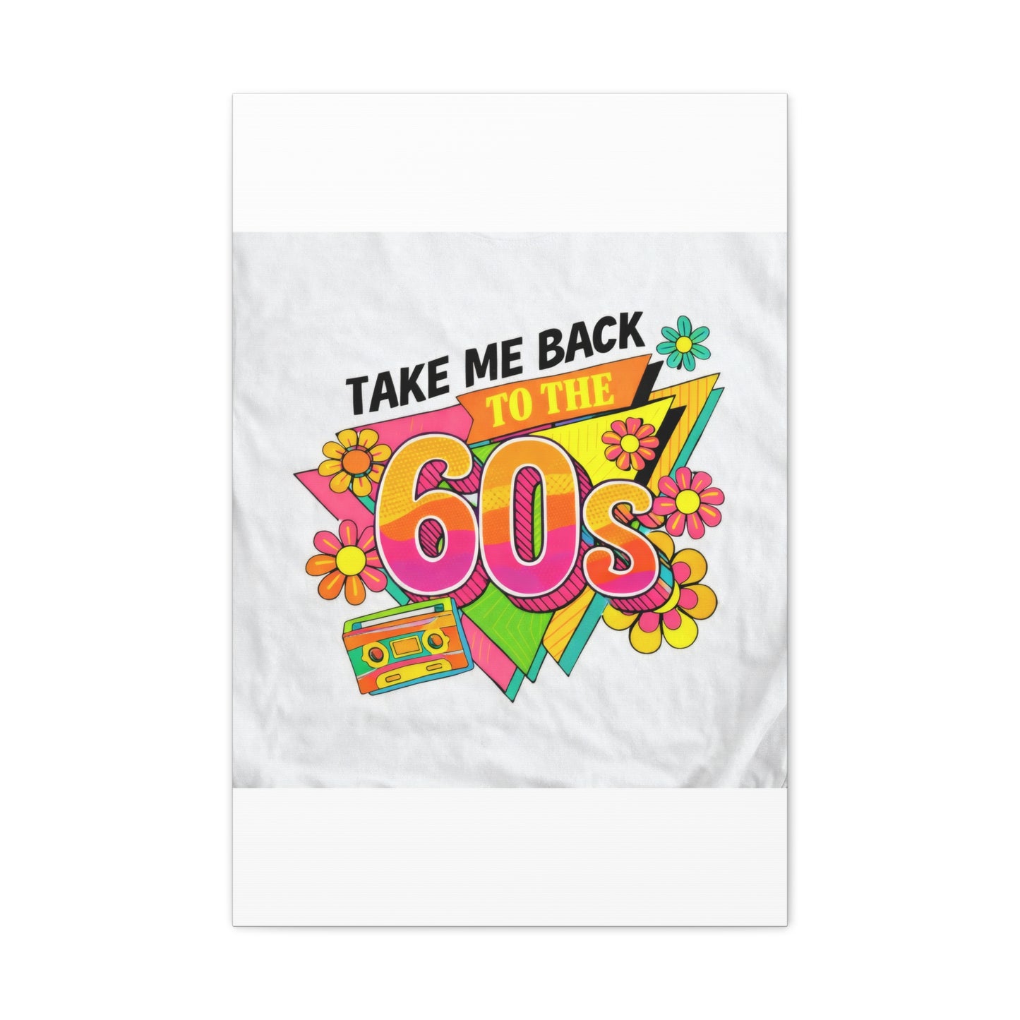 Take Me Back to the 60s Canvas — Retro Pop Art Matte Stretched Wall Art