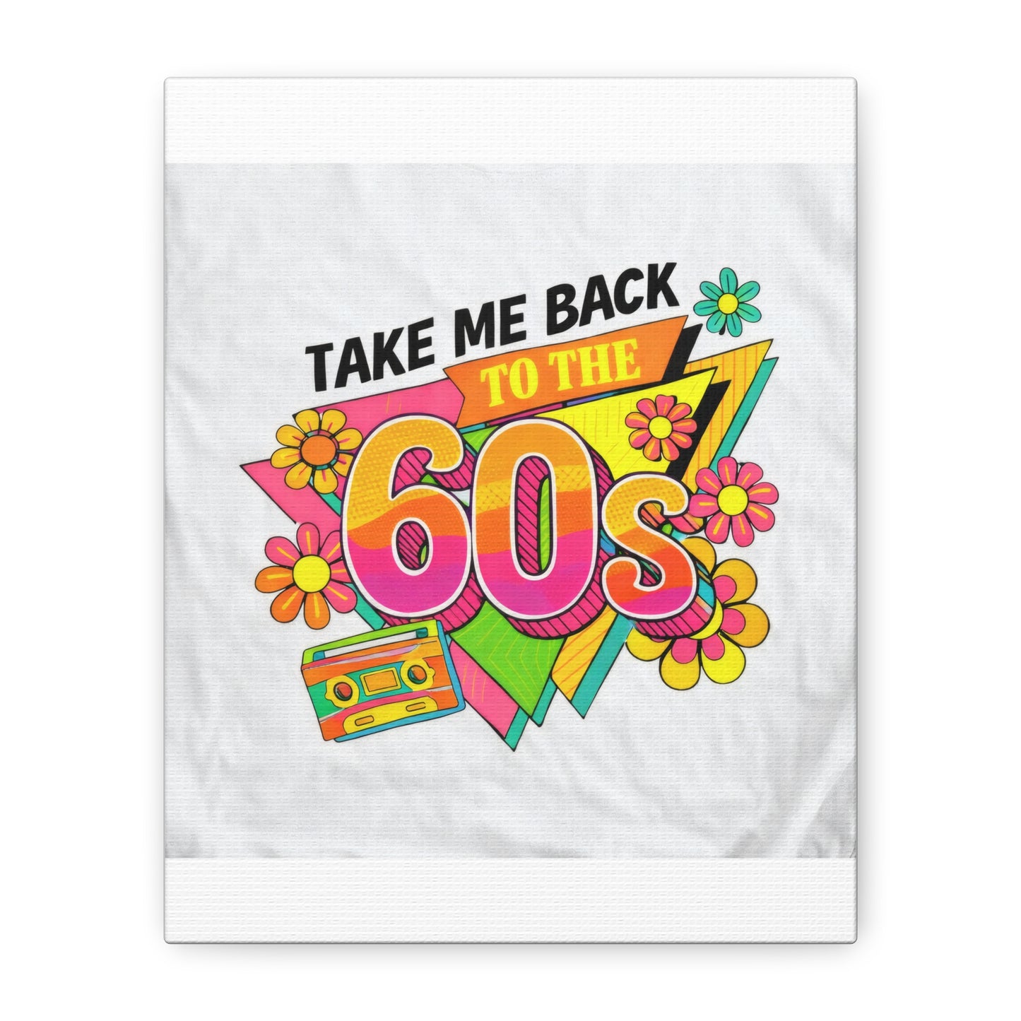 Take Me Back to the 60s Canvas — Retro Pop Art Matte Stretched Wall Art