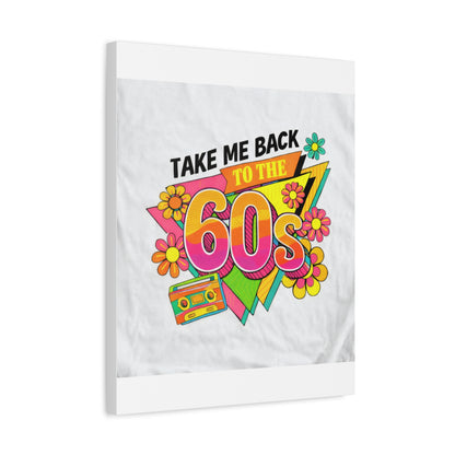 Take Me Back to the 60s Canvas — Retro Pop Art Matte Stretched Wall Art