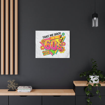 Take Me Back to the 60s Canvas — Retro Pop Art Matte Stretched Wall Art