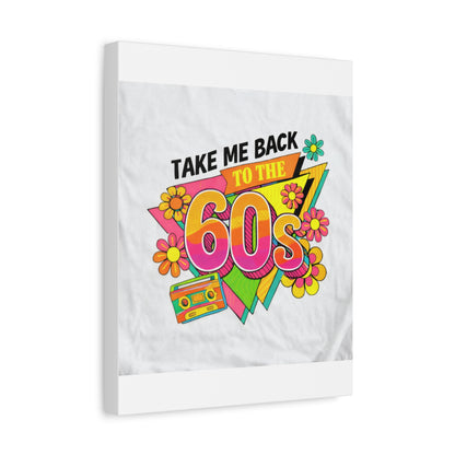 Take Me Back to the 60s Canvas — Retro Pop Art Matte Stretched Wall Art