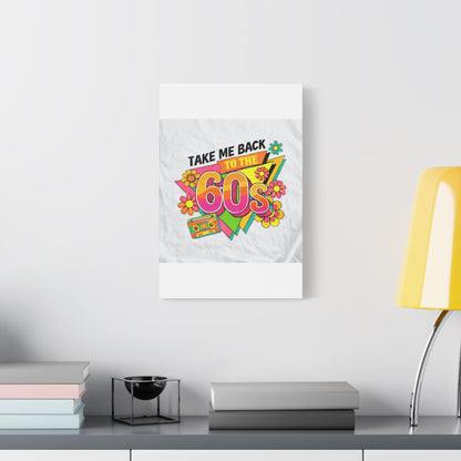Take Me Back to the 60s Canvas — Retro Pop Art Matte Stretched Wall Art