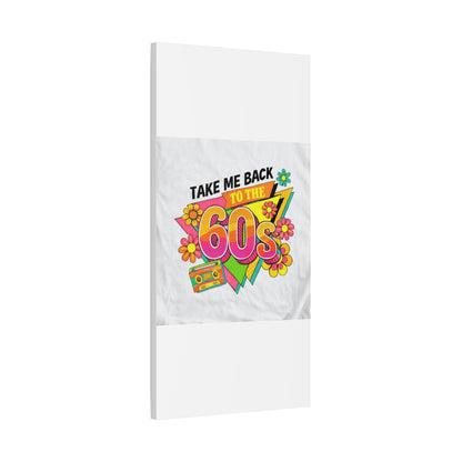 Take Me Back to the 60s Canvas — Retro Pop Art Matte Stretched Wall Art