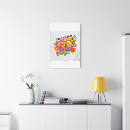 Take Me Back to the 60s Canvas — Retro Pop Art Matte Stretched Wall Art