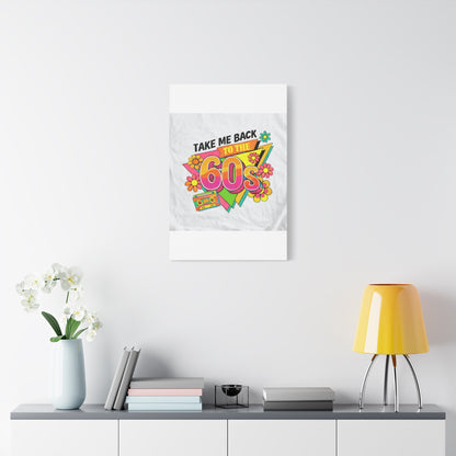Take Me Back to the 60s Canvas — Retro Pop Art Matte Stretched Wall Art