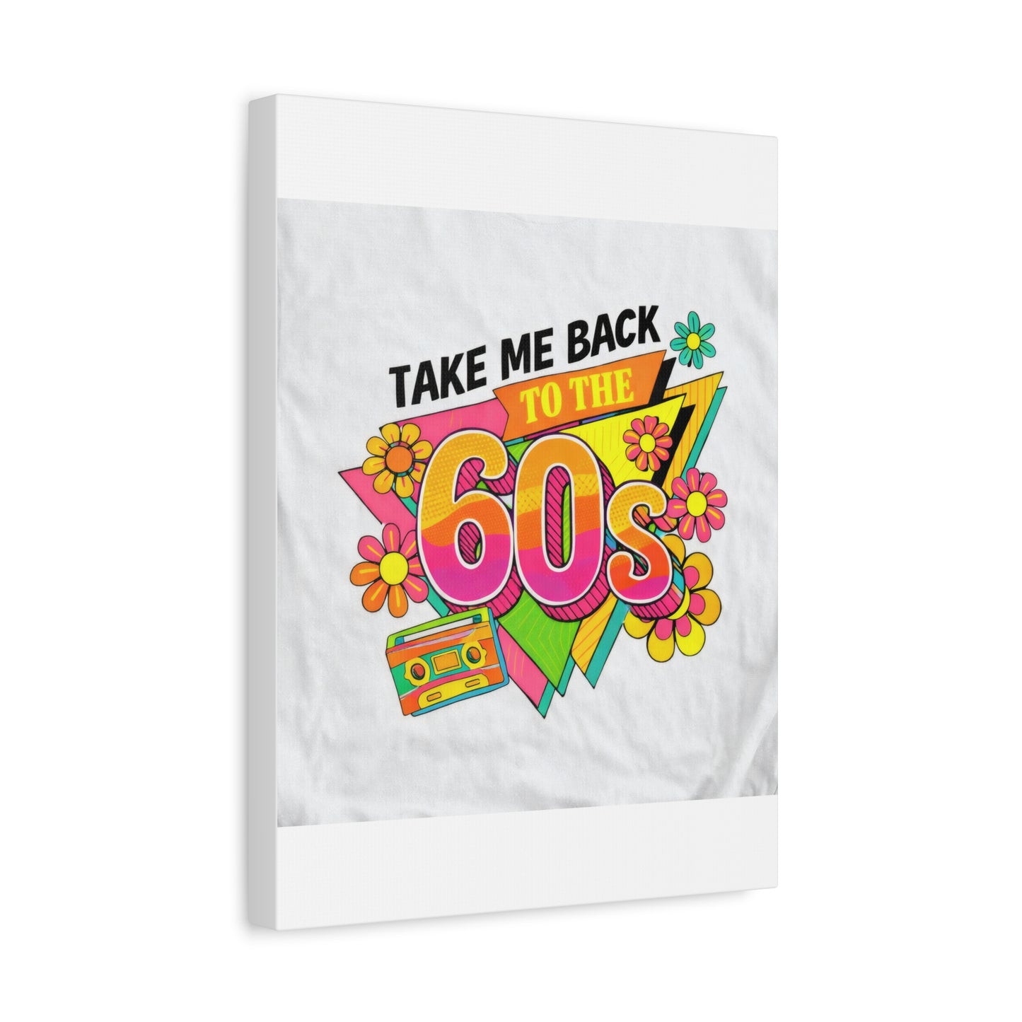 Take Me Back to the 60s Canvas — Retro Pop Art Matte Stretched Wall Art