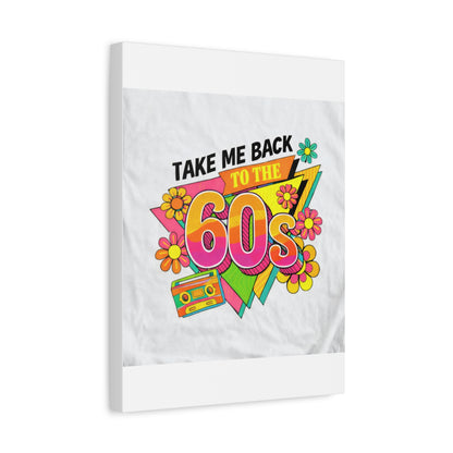 Take Me Back to the 60s Canvas — Retro Pop Art Matte Stretched Wall Art