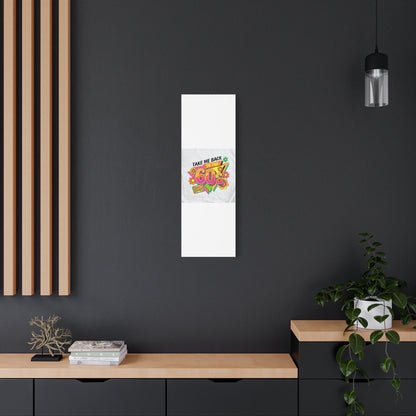 Take Me Back to the 60s Canvas — Retro Pop Art Matte Stretched Wall Art