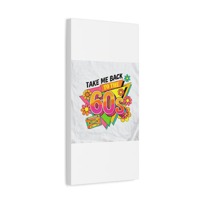Take Me Back to the 60s Canvas — Retro Pop Art Matte Stretched Wall Art