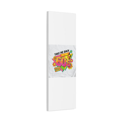 Take Me Back to the 60s Canvas — Retro Pop Art Matte Stretched Wall Art