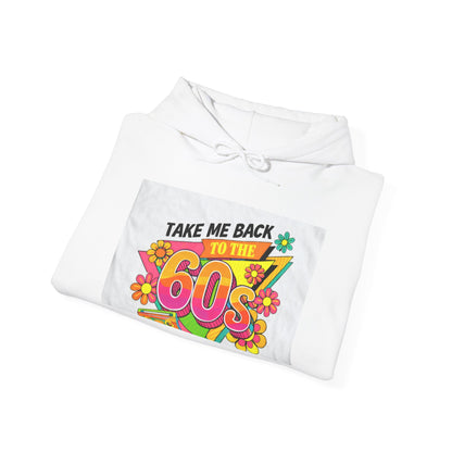 60s Retro Hoodie - "Take Me Back to the 60s" Vintage Flower Power Sweatshirt
