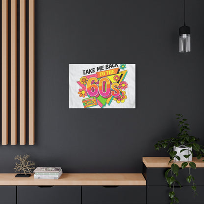 Take Me Back to the 60s Canvas — Retro Pop Art Matte Stretched Wall Art