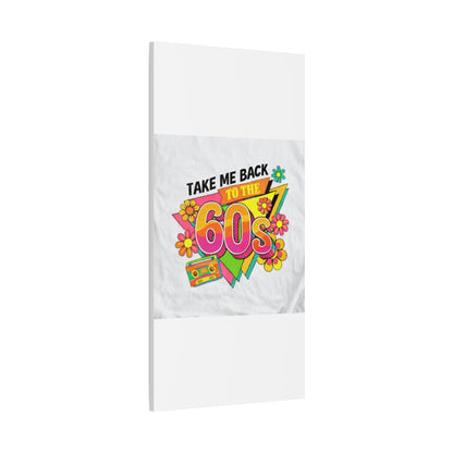 Take Me Back to the 60s Canvas — Retro Pop Art Matte Stretched Wall Art