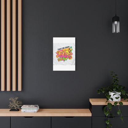 Take Me Back to the 60s Canvas — Retro Pop Art Matte Stretched Wall Art
