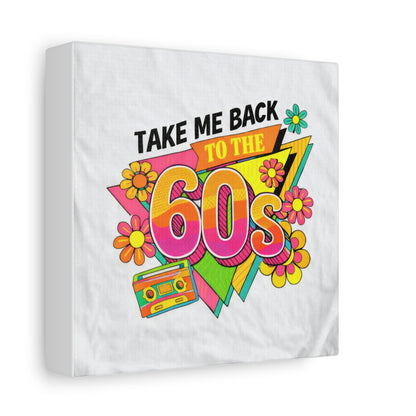Take Me Back to the 60s Canvas — Retro Pop Art Matte Stretched Wall Art