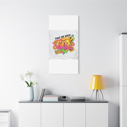 Take Me Back to the 60s Canvas — Retro Pop Art Matte Stretched Wall Art