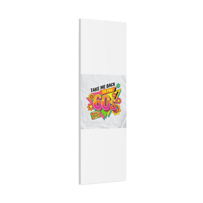Take Me Back to the 60s Canvas — Retro Pop Art Matte Stretched Wall Art
