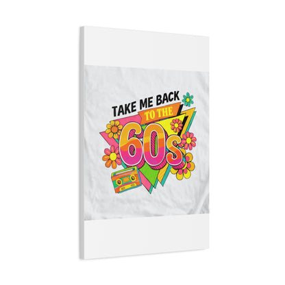Take Me Back to the 60s Canvas — Retro Pop Art Matte Stretched Wall Art