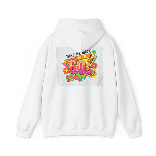 60s Retro Hoodie - "Take Me Back to the 60s" Vintage Flower Power Sweatshirt