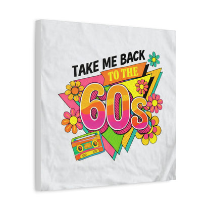 Take Me Back to the 60s Canvas — Retro Pop Art Matte Stretched Wall Art