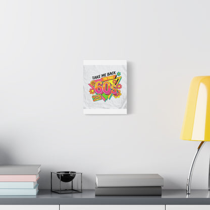 Take Me Back to the 60s Canvas — Retro Pop Art Matte Stretched Wall Art
