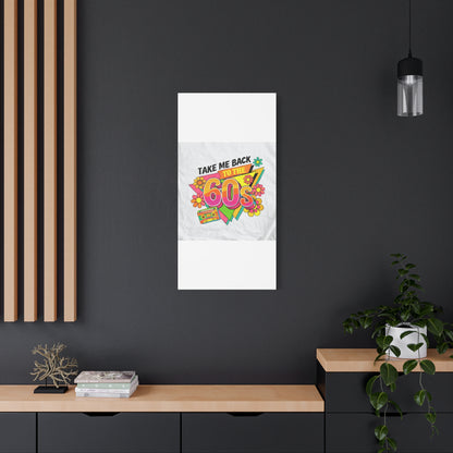 Take Me Back to the 60s Canvas — Retro Pop Art Matte Stretched Wall Art