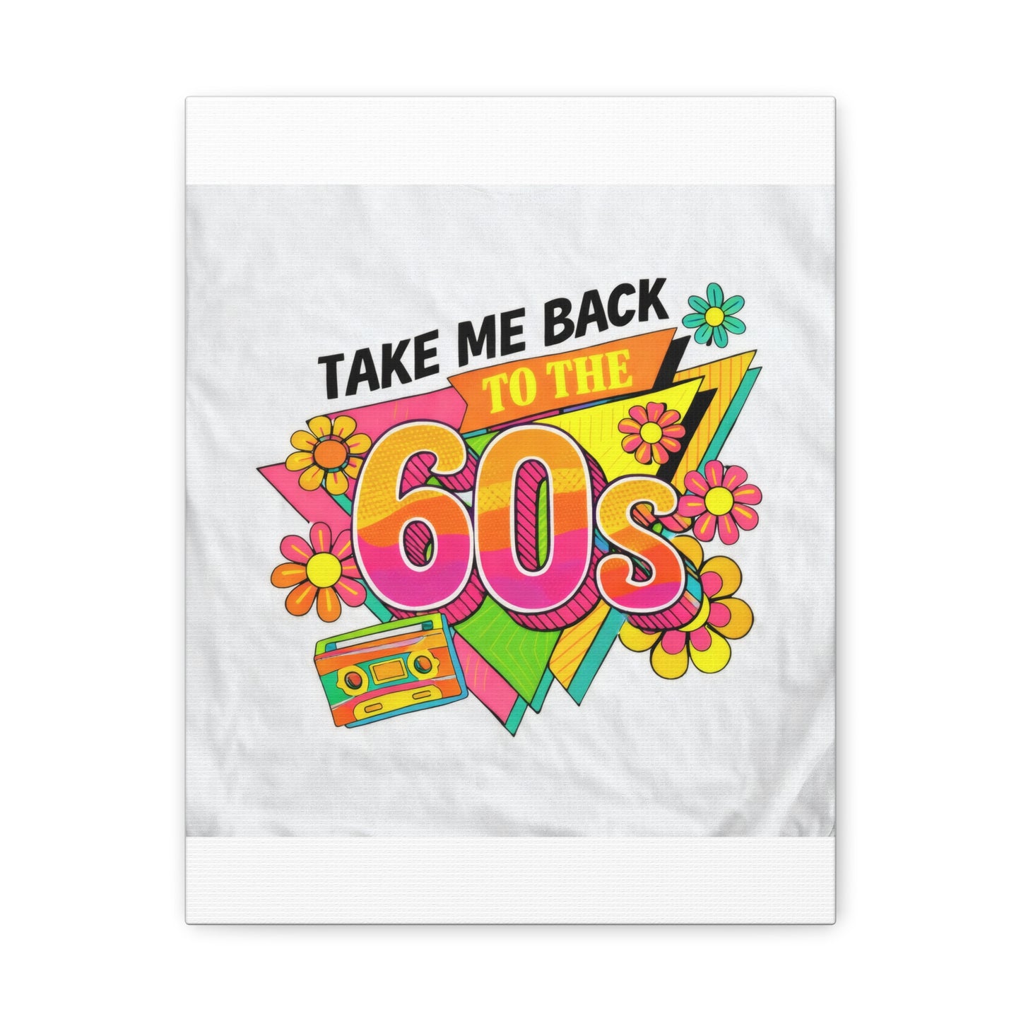 Take Me Back to the 60s Canvas — Retro Pop Art Matte Stretched Wall Art