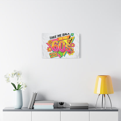 Take Me Back to the 60s Canvas — Retro Pop Art Matte Stretched Wall Art