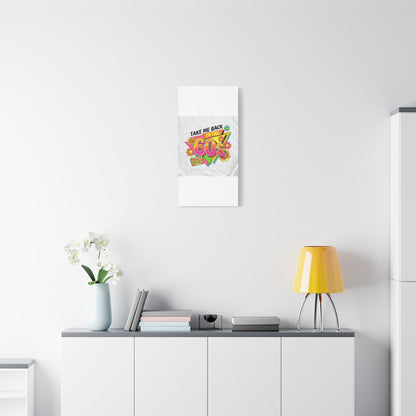 Take Me Back to the 60s Canvas — Retro Pop Art Matte Stretched Wall Art