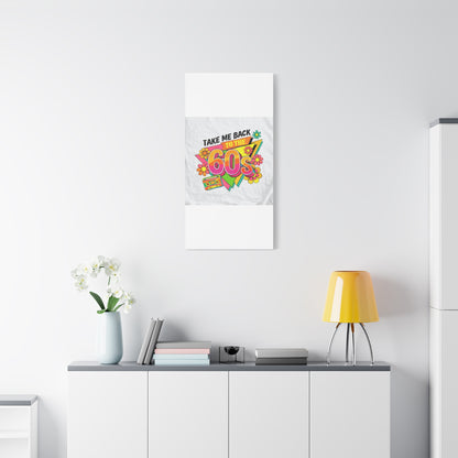 Take Me Back to the 60s Canvas — Retro Pop Art Matte Stretched Wall Art