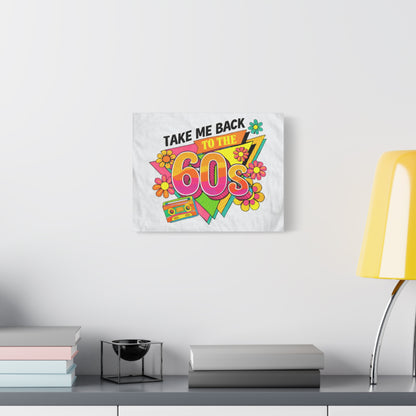Take Me Back to the 60s Canvas — Retro Pop Art Matte Stretched Wall Art