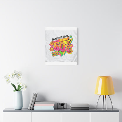 Take Me Back to the 60s Canvas — Retro Pop Art Matte Stretched Wall Art