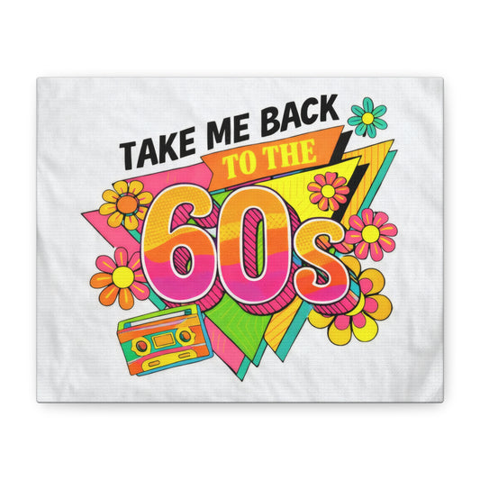 Take Me Back to the 60s Canvas — Retro Pop Art Matte Stretched Wall Art