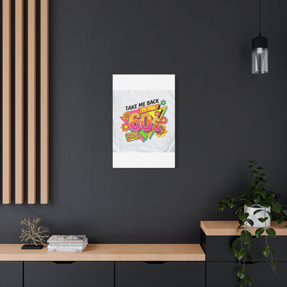 Take Me Back to the 60s Canvas — Retro Pop Art Matte Stretched Wall Art